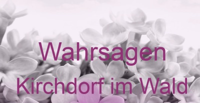 Wahrsagen Kirchdorf im Wald | Top-Experten für Kartenlegen, Wahrsagen, Hellsehen, Zukunftsdeutung.